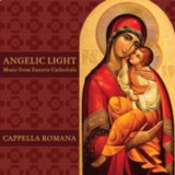 Angelic Light Music from Eastern Cathedrals Cappella Romana