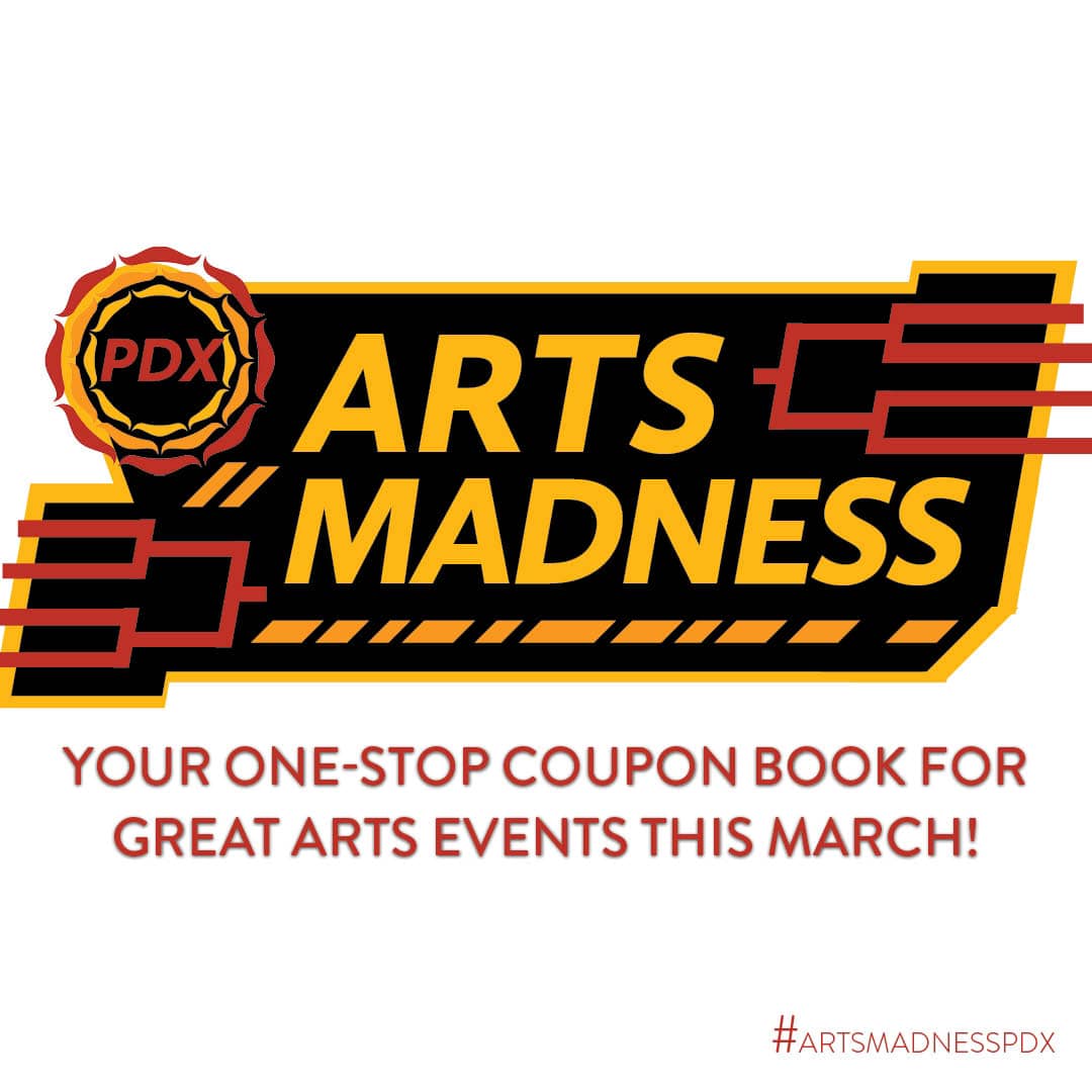 It’s Arts Madness Month in Portland
